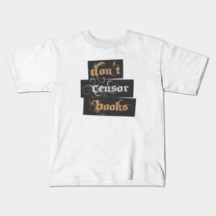 Don't Censor Books Kids T-Shirt